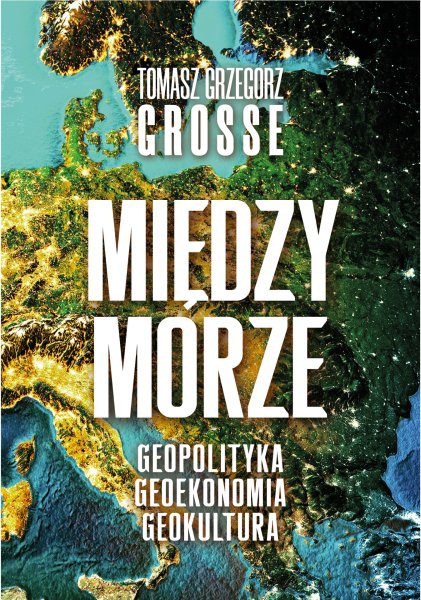 Międzymorze_Geopolityka-Geoekonomia-Geokultura