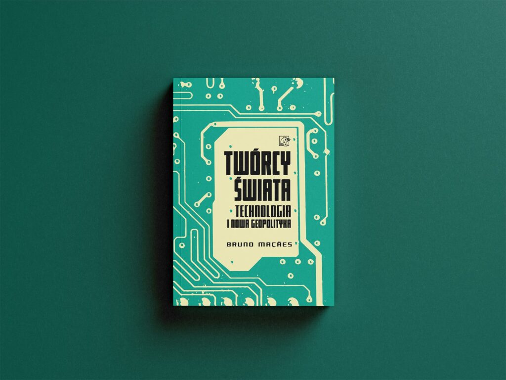 Patrony Medialny Nad Książką Pt. „Twórcy świata. Technologia i nowa geopolityka”