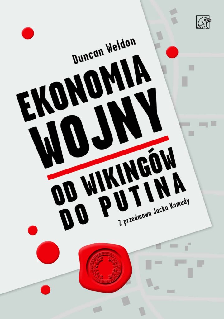 Patrony medialny nad książką pt. „Ekonomia wojny. Od wikingów do Putina”